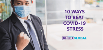 10 Ways to Beat Covid-19 Stress